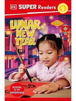 DK Super Readers Level 2 Lunar New Year, Paperback/DK
