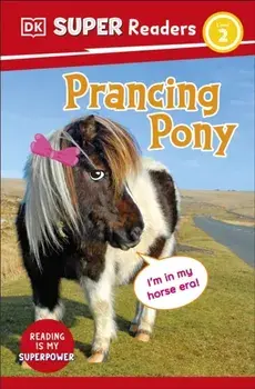 DK Super Readers Level 2 Prancing Pony, Paperback/DK