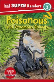 DK Super Readers Level 3 Poisonous and Venomous Animals, Paperback/DK