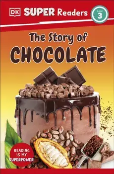 DK Super Readers Level 3 The Story of Chocolate, Paperback/DK