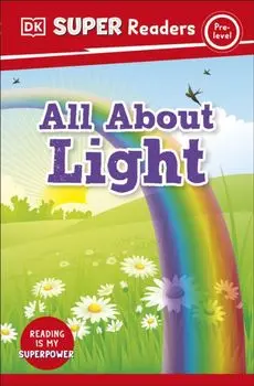 DK Super Readers Pre-Level All About Light, Paperback/DK