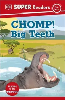 DK Super Readers Pre-Level Chomp! Big Teeth, Paperback/***