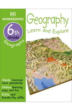 DK Workbooks: Geography, Sixth Grade: Learn and Explore - Dk