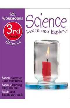 DK Workbooks: Science, Third Grade: Learn and Explore - Dk