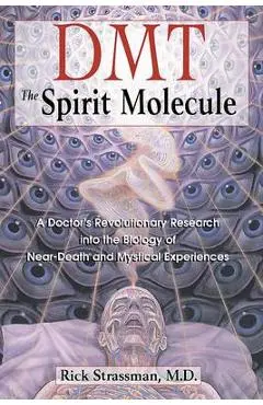 DMT : the Spririt Molecule