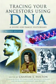 DNA. A Guide for Family Historians, Paperback/Graham S Holton