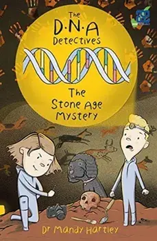 DNA Detectives The Stone Age Mystery. DNA Detectives Stone Age, Paperback/Amanda Hartley