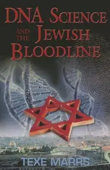 DNA Science and the Jewish Bloodline, Paperback/Texe Marrs