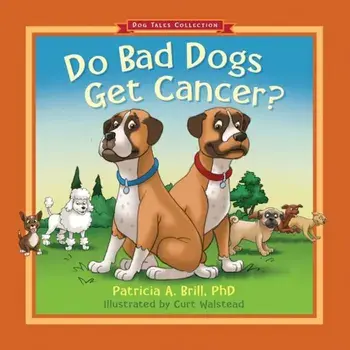 Do Bad Dogs Get Cancer', Paperback/Patricia Ann Brill