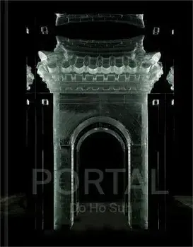 Do Ho Suh: Portal, Hardback/***