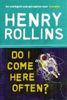 Do I Come Here Often?, Paperback/Henry Rollins
