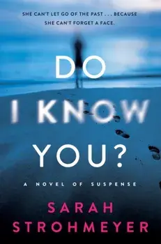 Do I Know You?. A Novel of Suspense, Hardback/Sarah Strohmeyer
