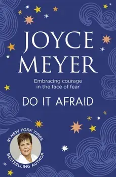 Do It Afraid. Embracing Courage in the Face of Fear, Paperback/Joyce Meyer