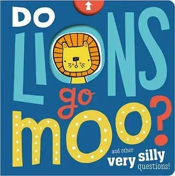 Do Lions Go Moo?, Board book/***