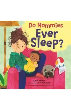 Do Mommies Ever Sleep? - Kim Howard