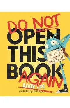 Do Not Open This Book Again