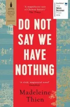 Do Not Say We Have Nothing, Paperback/Madeleine Thien
