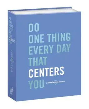 Do One Thing Every Day That Centers You, Hardcover/Robie Rogge