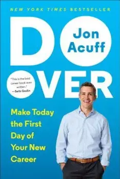 Do Over: Make Today the First Day of Your New Career, Paperback/Jonathan Acuff