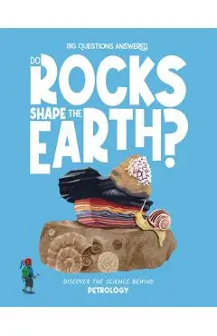Do Rocks Shape the Earth? - Olivia Watson