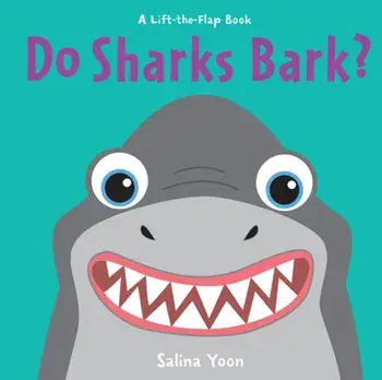 Do Sharks Bark?, Hardcover/Salina Yoon
