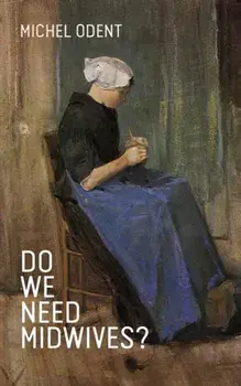 Do We Need Midwives?, Paperback/Michel Odent