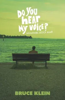 Do You Hear My Voice?: Discovering Jessica Again, Paperback/Bruce Klein
