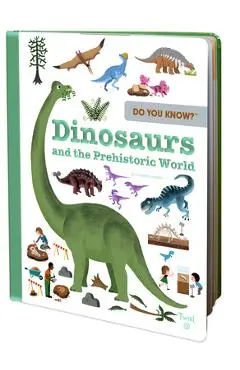 Do You Know?: Dinosaurs and the Prehistoric World - Pascale Hedelin