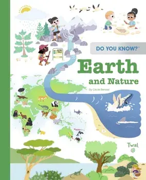Do You Know?: Earth and Nature, Hardback/Cecile Benoist