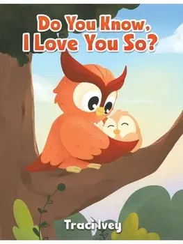 Do You Know, I Love You So?, Paperback/Traci Ivey