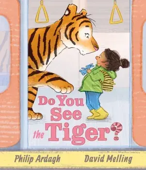 Do You See the Tiger?. Perfect for Father's Day - by Roald Dahl Funny Prize-winner Philip Ardagh and 5-million copy bestselling Hugless Douglas creator David Melling, Hardback/Philip Ardagh