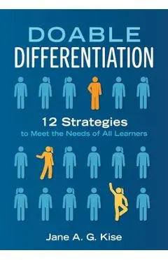 Doable Differentiation: Twelve Strategies to Meet the Needs of All Learners - Jane A. G. Kise