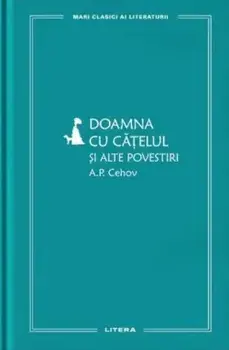 Doamna cu catelul si alte povestiri/A.P. Cehov
