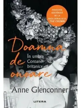 Doamna de onoare. In umbra Coroanei britanice/Anne Glenconner