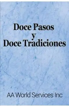 Doce Pasos y Doce Tradiciones - Aa World Services Inc