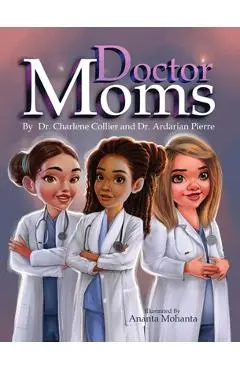 Doctor Moms - Charlene Collier