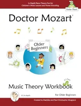Doctor Mozart Music Theory Workbook for Older Beginners: In-Depth Piano Theory Fun for Children's Music Lessons and Homeschooling - For Learning a Mus, Paperback/Paul Christopher Musgrave