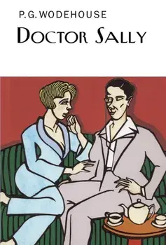 Doctor Sally, Hardback/P. G. Wodehouse