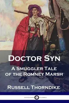 Doctor Syn: A Smuggler Tale of the Romney Marsh, Paperback/Russell Thorndike