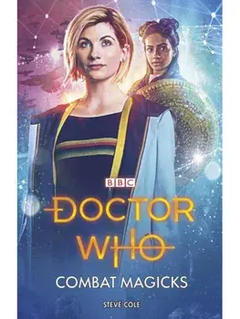 Doctor Who: Combat Magicks, Paperback/Steve Cole