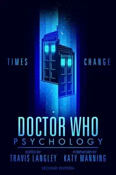 Doctor Who Psychology (2nd Edition). Times Change, 2 ed, Paperback/***