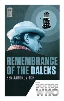 Doctor Who: Remembrance of the Daleks. 50th Anniversary Edition, Paperback/Ben Aaronovitch
