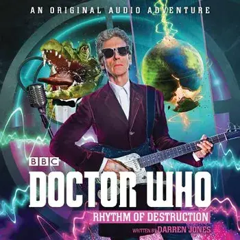 Doctor Who: Rhythm of Destruction: 12th Doctor Audio Original/Darren Jones