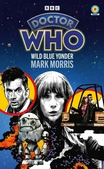 Doctor Who: Wild Blue Yonder (Target Collection), Paperback/Mark Morris