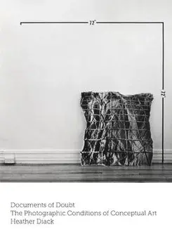 Documents of Doubt: The Photographic Conditions of Conceptual Art, Paperback/Heather Diack