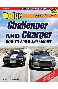 Dodge Challenger and Charger: How to Build and Modify 2006-Present - Randy Bolig