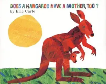 Does a Kangaroo Have a Mother, Too', Hardcover/Eric Carle