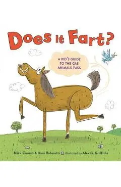 Does It Fart?: A Kid's Guide to the Gas Animals Pass - Nick Caruso