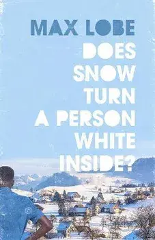 Does Snow Turn a Person White Inside, Paperback/Ros Max Lobe
