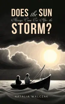 Does the Sun Always Come Out After the Storm?, Paperback/Natalia Walczak